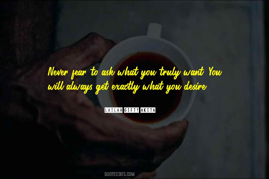 What You Desire Quotes #1424885