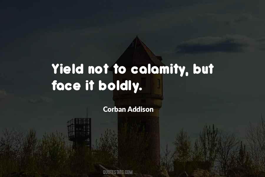 Face Boldly Quotes #1122107