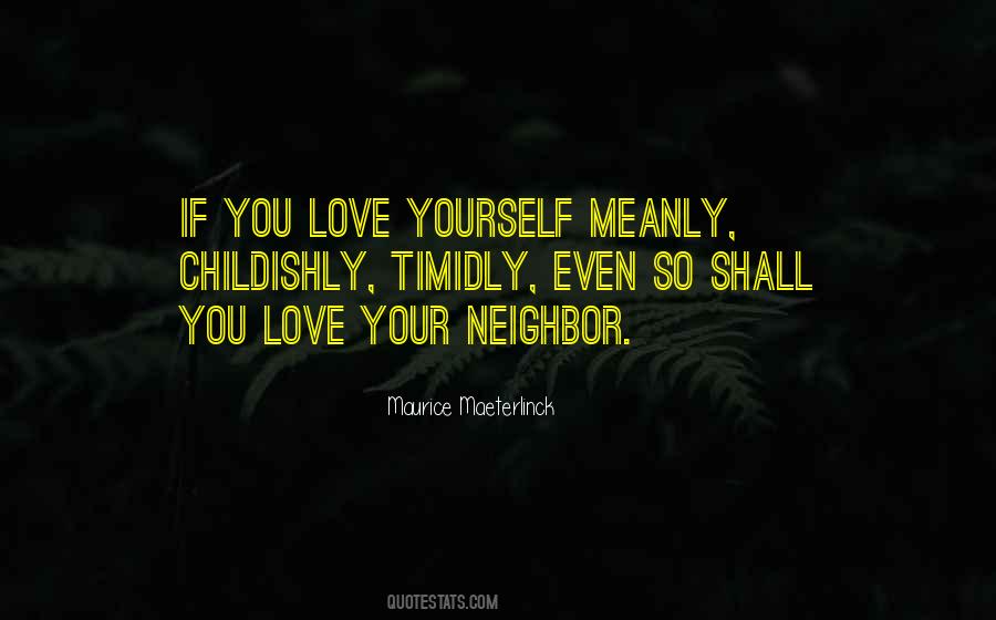 Quotes About Your Neighbor #1353968