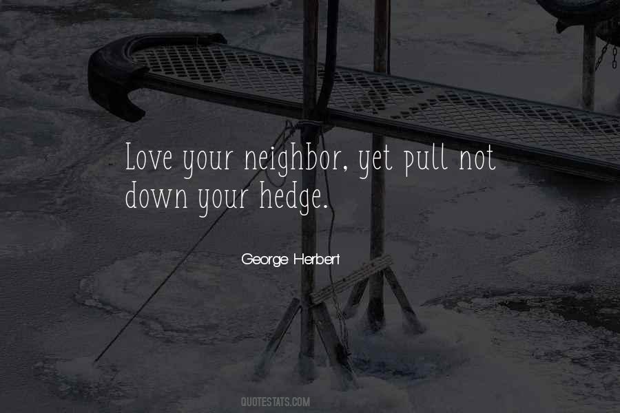 Quotes About Your Neighbor #1405931