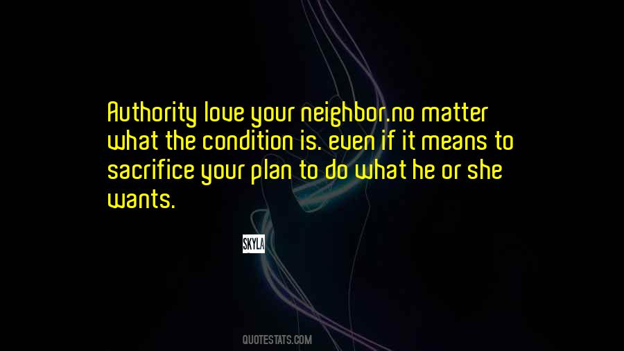 Quotes About Your Neighbor #1447920