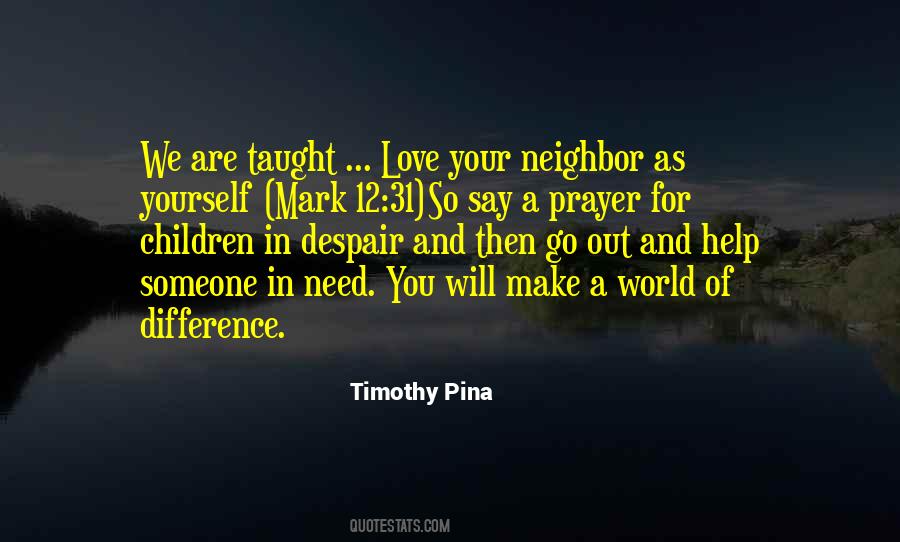 Quotes About Your Neighbor #1589600