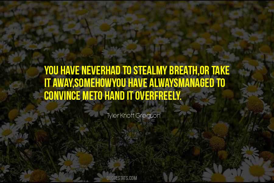 Take My Breath Quotes #516812