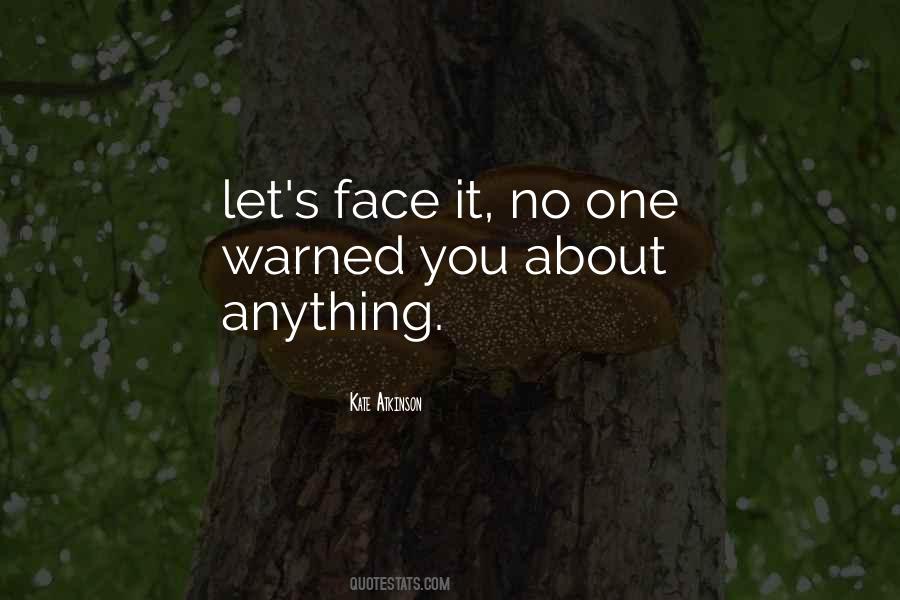 Face It Quotes #1003116
