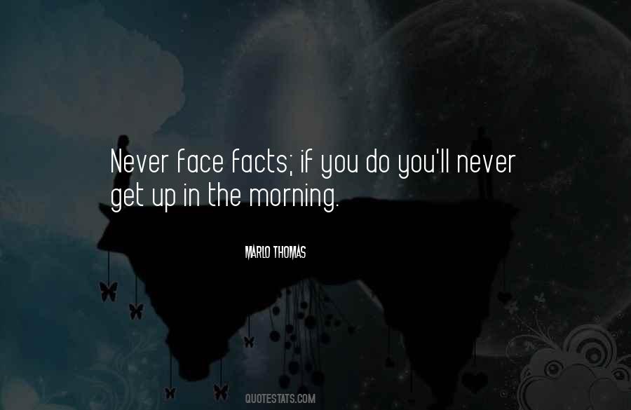 Face The Facts Quotes #350250
