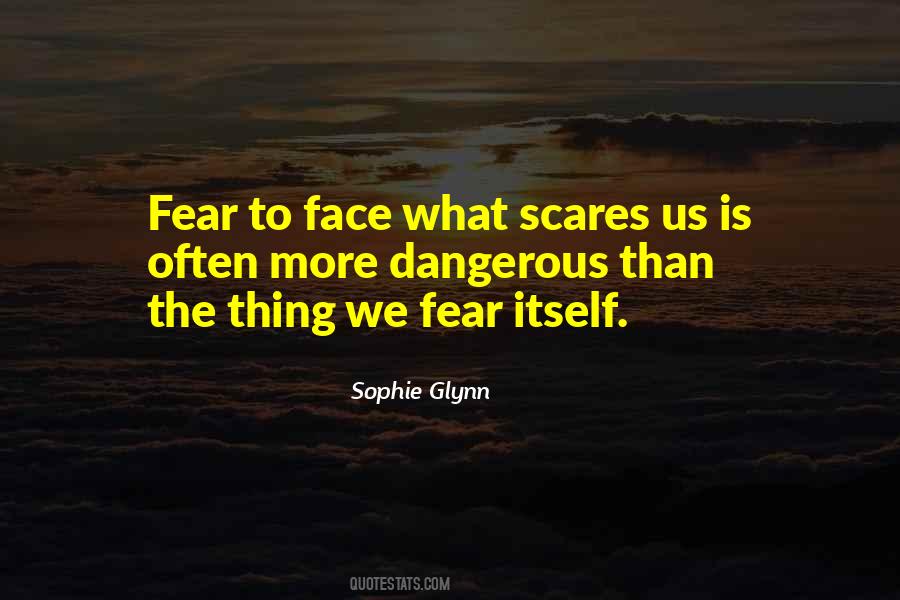 Face The Fear Quotes #329483