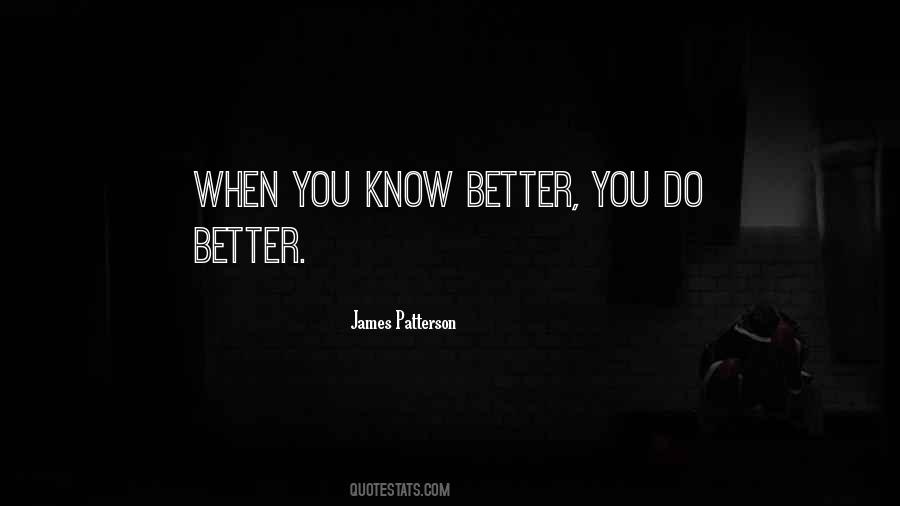 Do The Best You Can Until You Know Better Quotes #9900