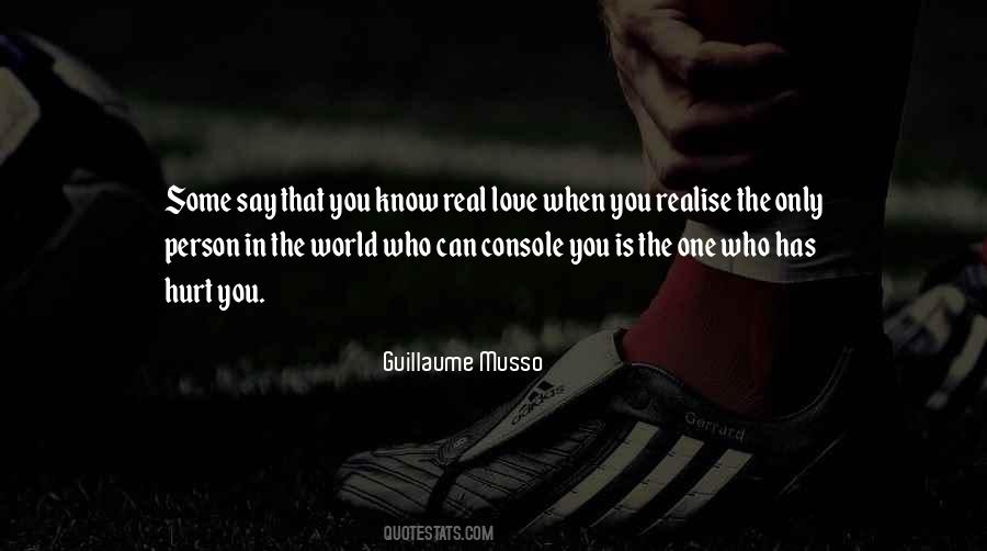 The One Who Has Hurt You Quotes #1602856