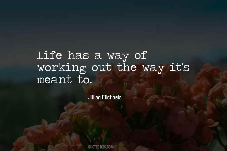 Life Has A Way Quotes #1468770