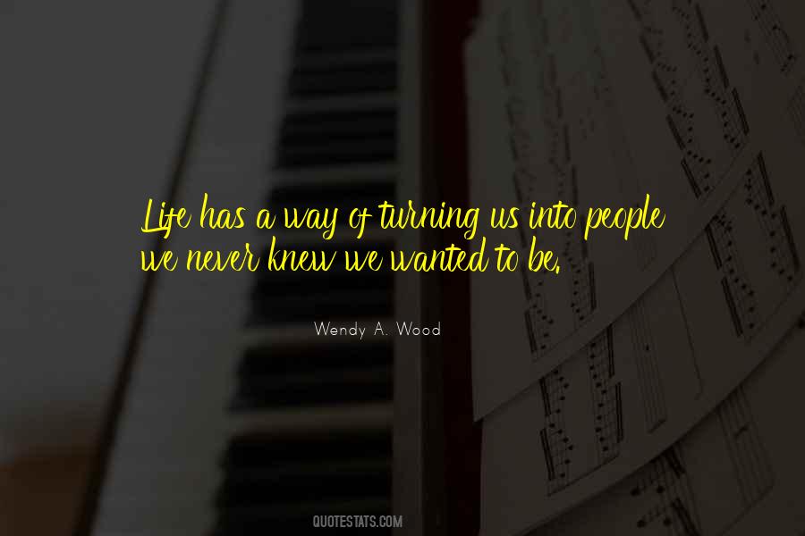 Life Has A Way Quotes #1635983