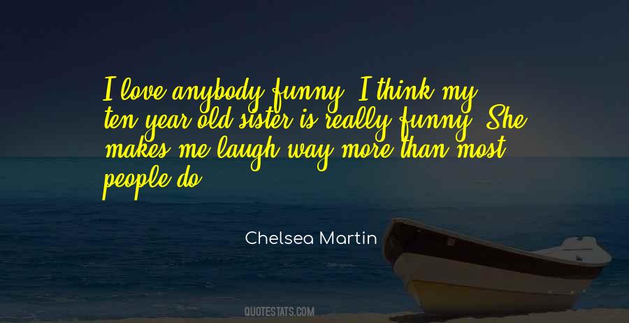Someone Who Makes Me Laugh Quotes #96394