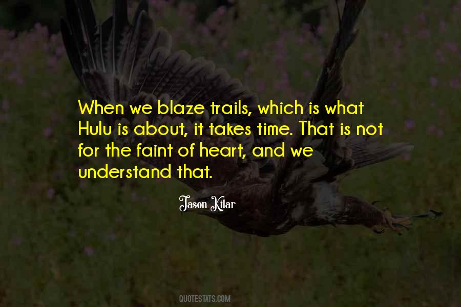 Not For The Faint Quotes #1246650