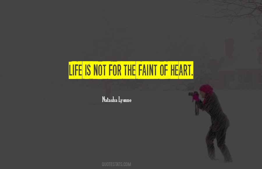 Not For The Faint Quotes #1277744
