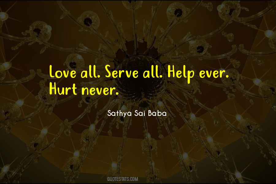 Love All Serve All Help Ever Hurt Never Quotes #1607080