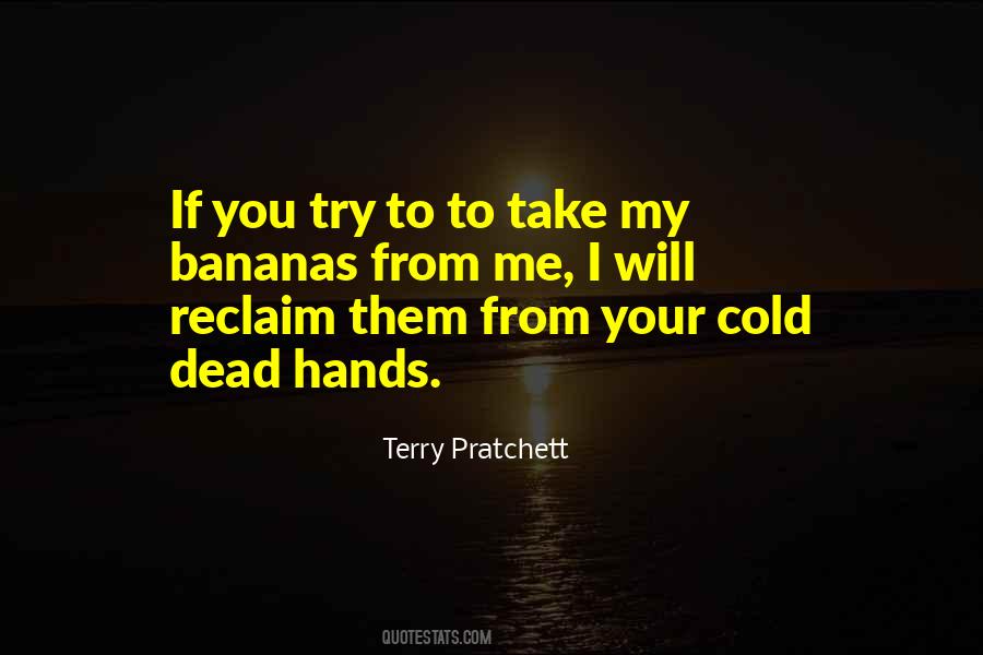 Out Of My Cold Dead Hands Quotes #1056705