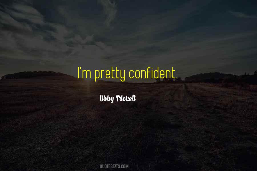 Pretty Confident Quotes #946942