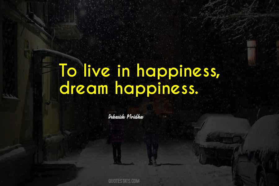 Dream Happiness Quotes #562791