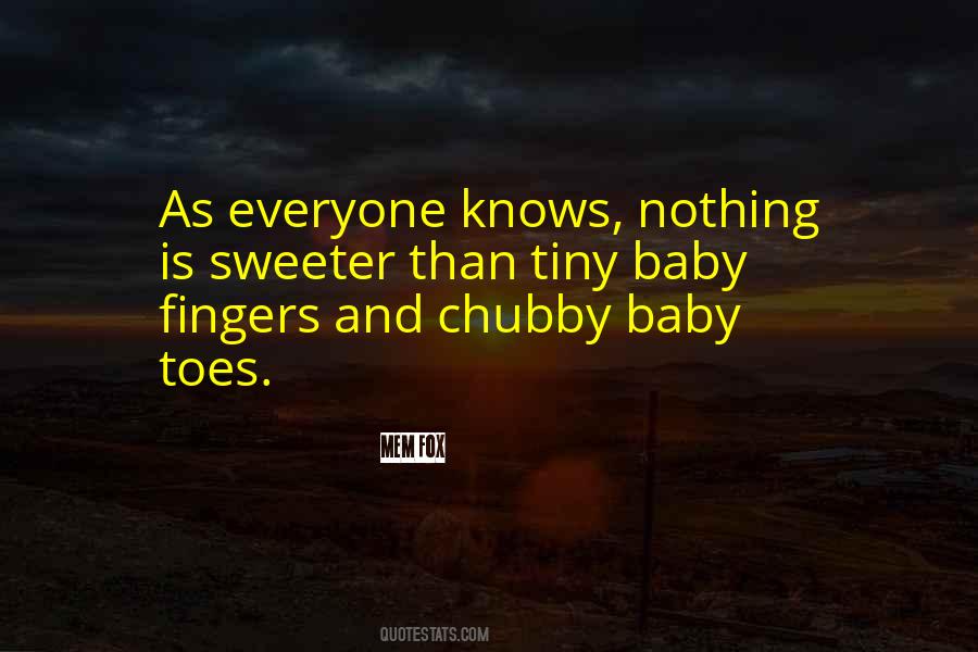 Tiny Baby Fingers Quotes #1637398