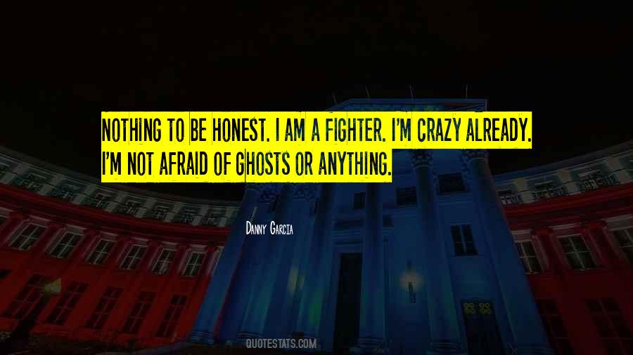 Be Not Afraid Of Anything Quotes #258922