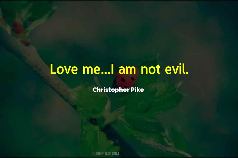 I Am Evil Quotes #761159