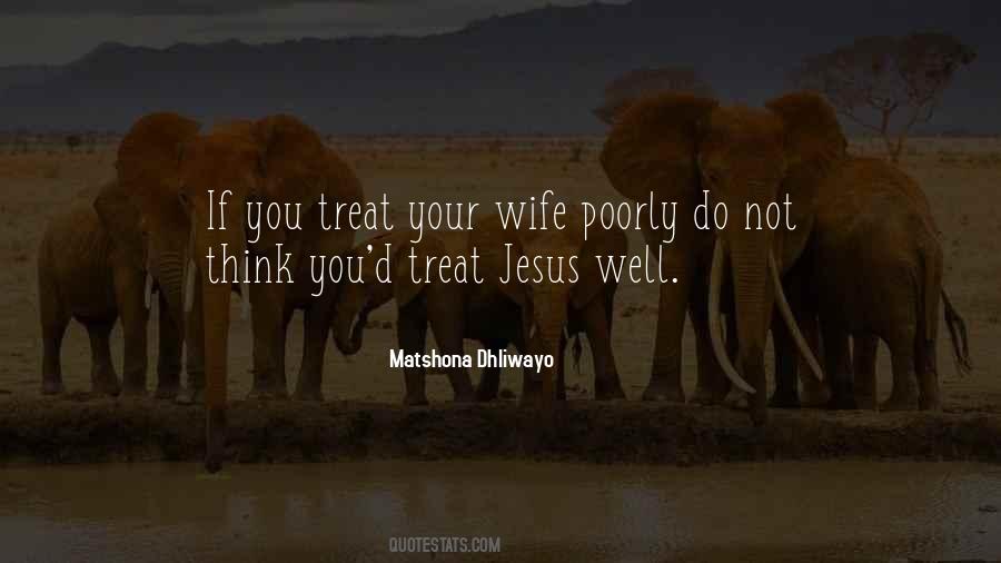 Quotes About How To Treat Your Wife #1009526