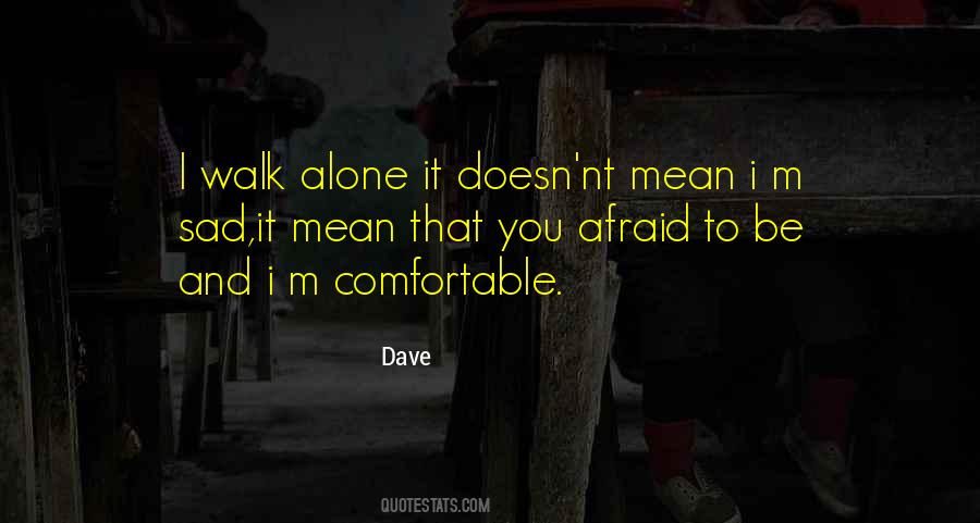 Afraid Alone Quotes #1146551