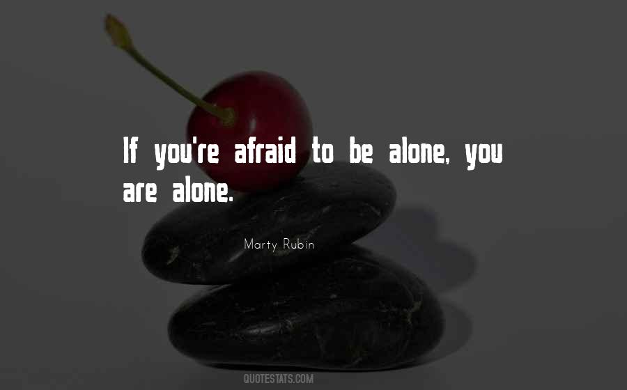 Afraid Alone Quotes #1218180