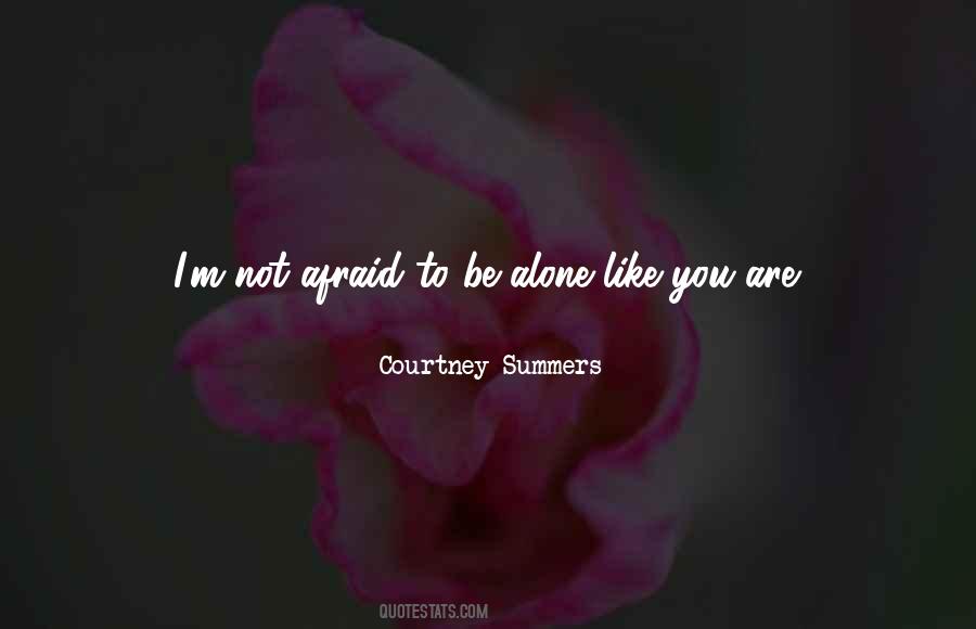 Afraid Alone Quotes #440828