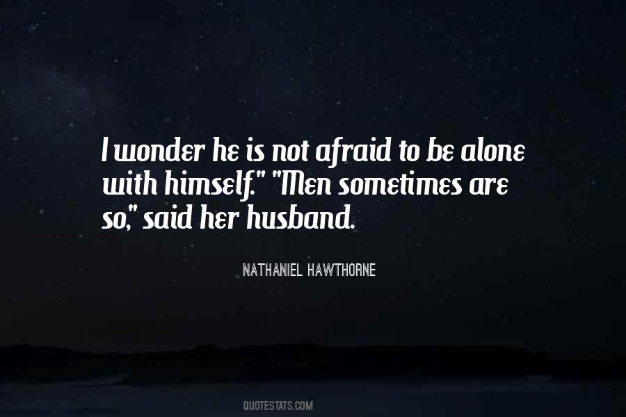 Afraid Alone Quotes #679332