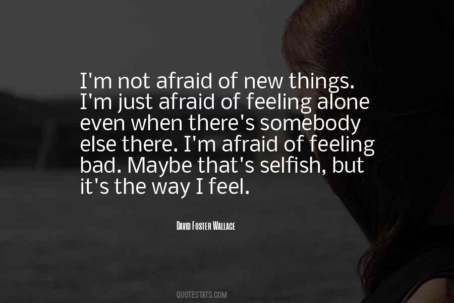 Afraid Alone Quotes #978330