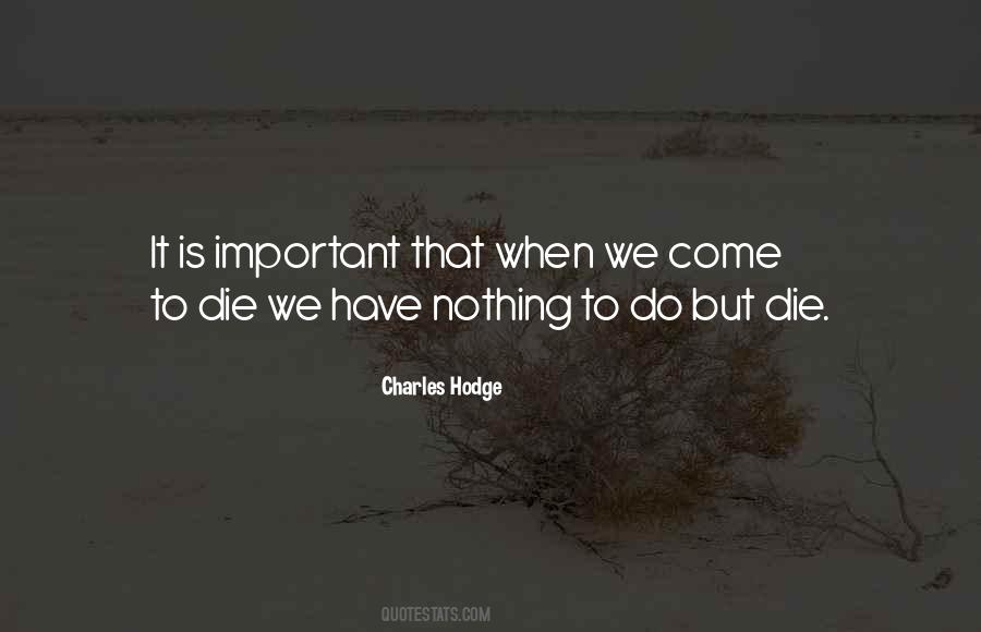 Nothing To It But To Do It Quotes #904600