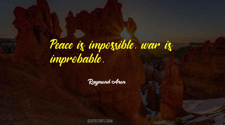 Peace Is Impossible Quotes #1320767