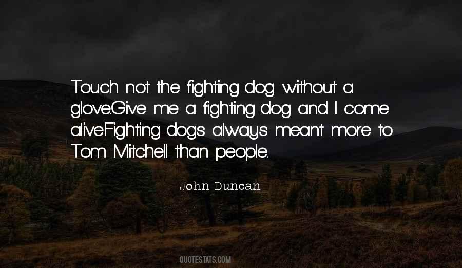 Fighting Dogs Quotes #1546789