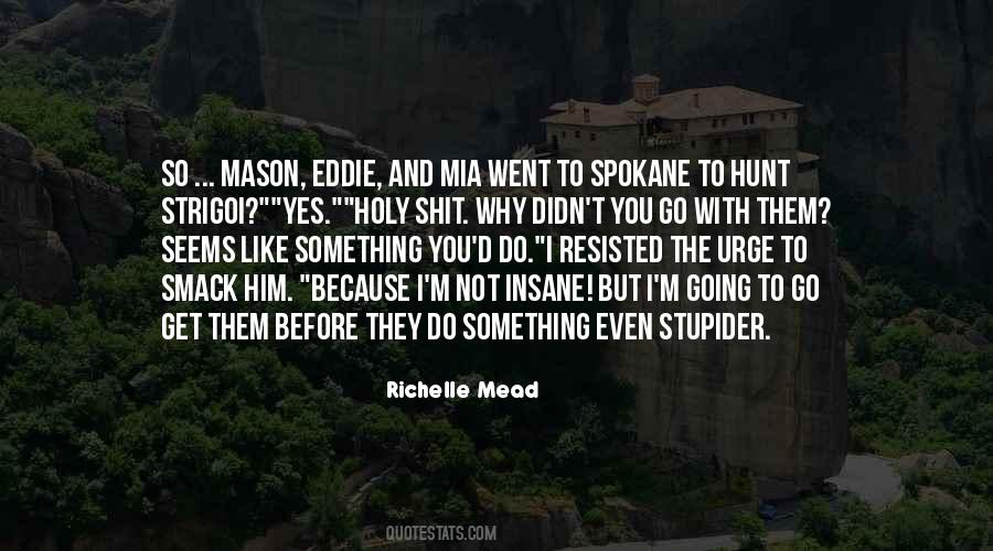 Why I Like Him Quotes #700031
