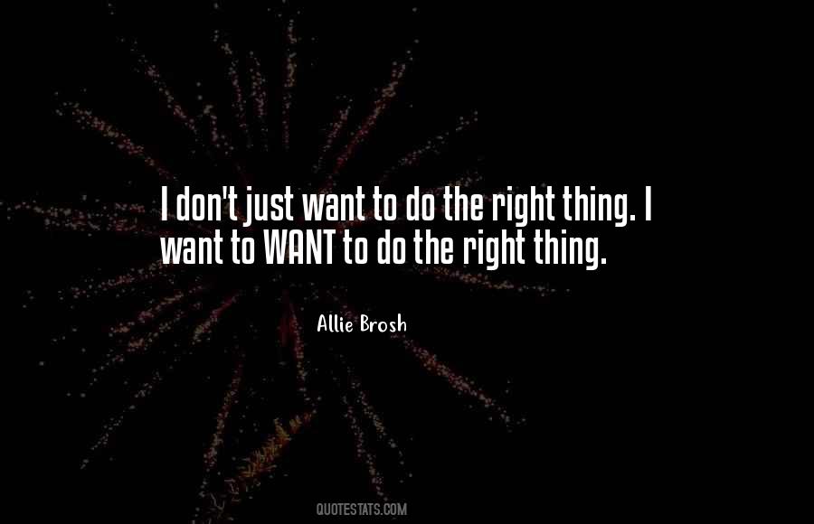 Just Do The Right Thing Quotes #1683312