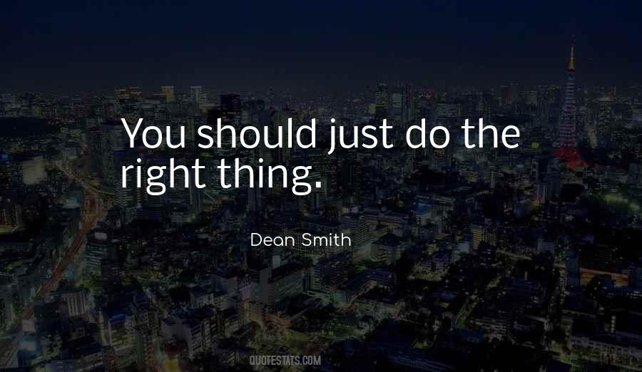 Just Do The Right Thing Quotes #721024