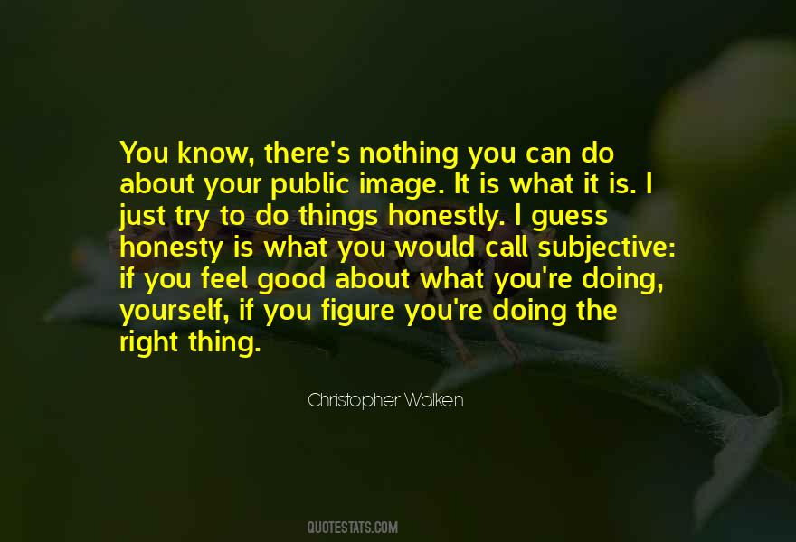 Just Do The Right Thing Quotes #928057