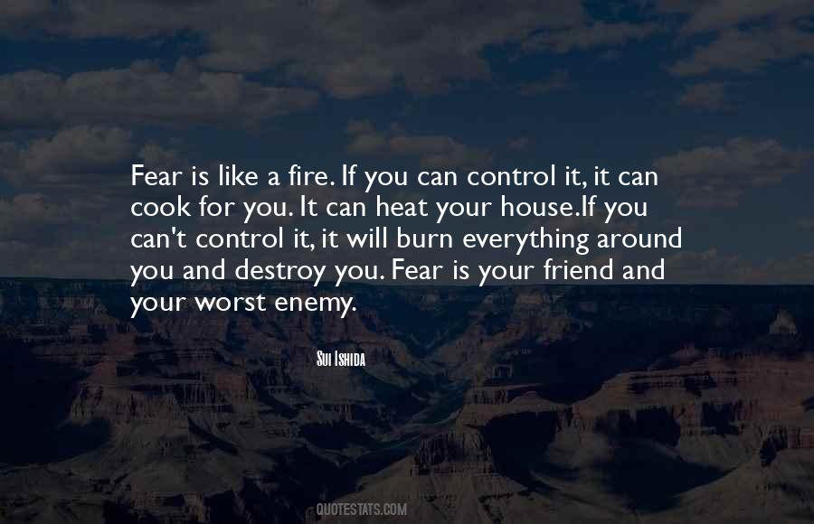 Fear Is Like Fire Quotes #197641