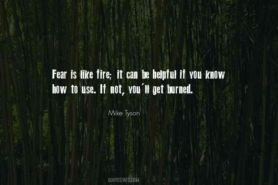 Fear Is Like Fire Quotes #372767