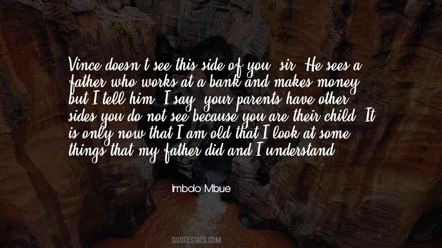 You Are Not Your Father Quotes #826028