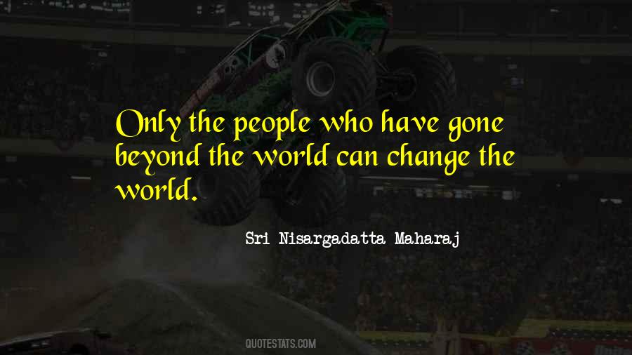 The World Can Change Quotes #1672538