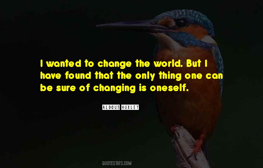 The World Can Change Quotes #82646