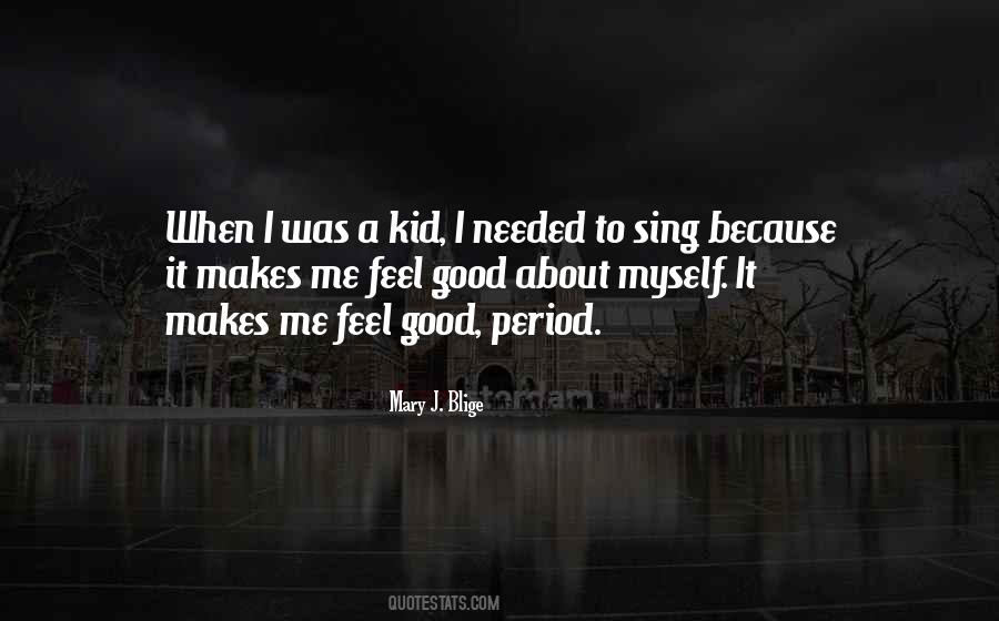 I Sing Because Quotes #1464492