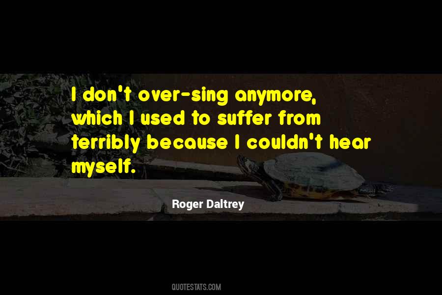 I Sing Because Quotes #704689