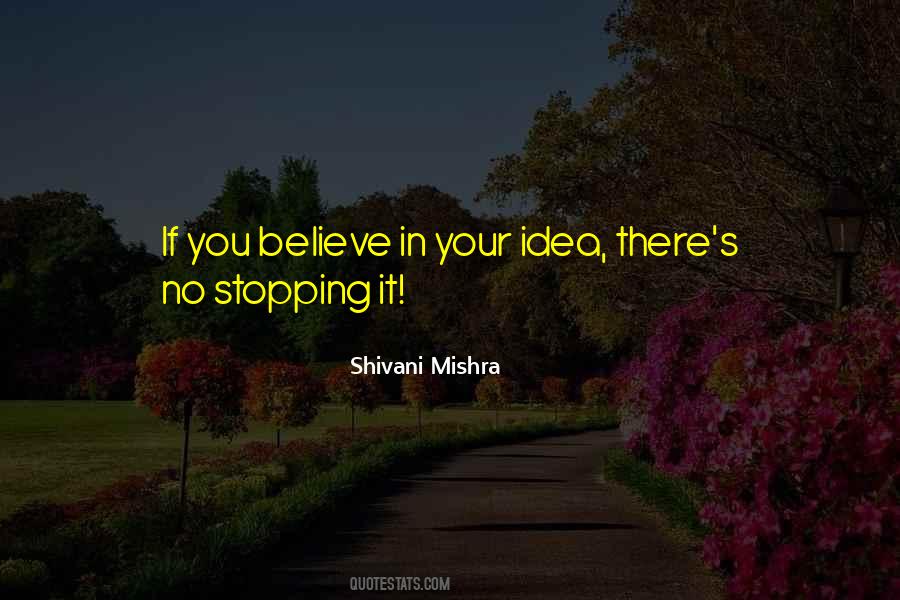 Believe In Your Quotes #1496690