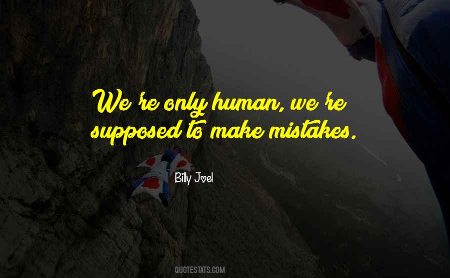 Quotes About Mistakes Humans #1207097