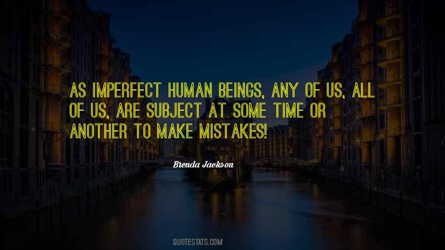 Quotes About Mistakes Humans #1223439