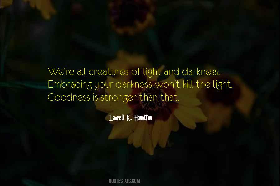 Creatures Of Light And Darkness Quotes #424970