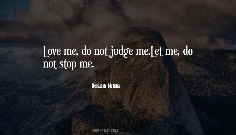 Love Not Judge Quotes #1126645