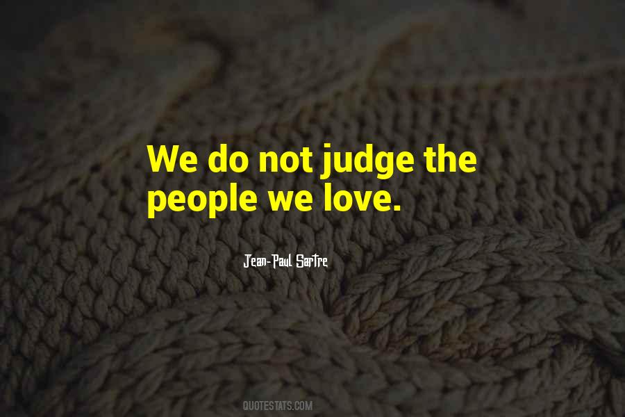 Love Not Judge Quotes #151594